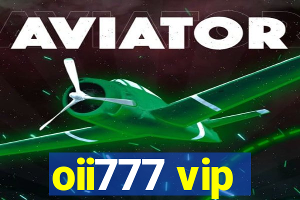 oii777 vip